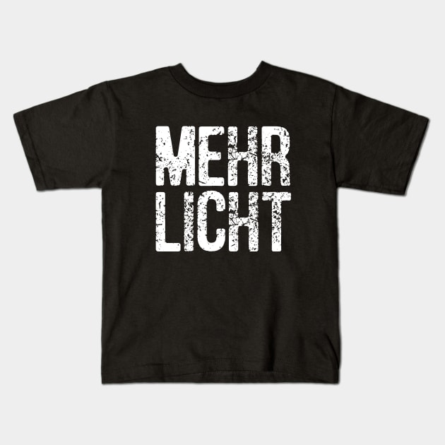 Mehr Licht - Goethe's Last Words in German - Literary Quotes Kids T-Shirt by KierkegaardDesignStudio